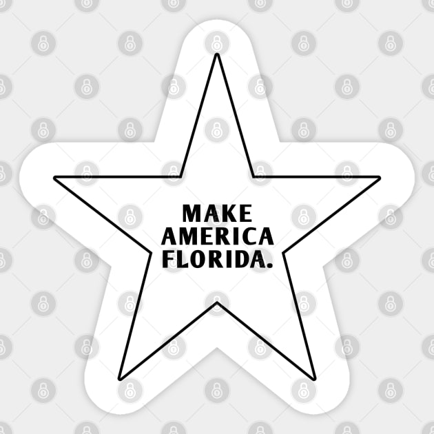 Make America Florida With Star Sticker by BlackMeme94